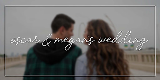 Oscar and Megan’s Wedding