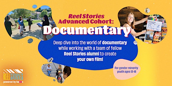 Reel Stories Advanced Cohort: Documentary - Fall 2021