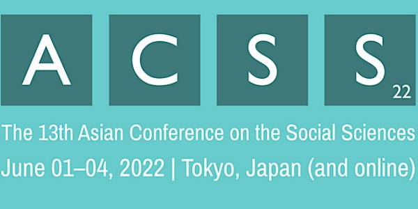 The 13th Asian Conference on the Social Sciences (ACSS2022)