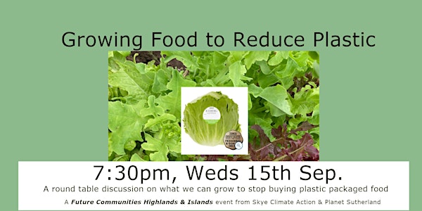 Growing Food to Reduce Plastic Discussion - 7:30pm - Weds 15th Sep
