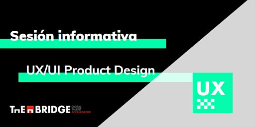 Sesión informativa: UX/UI Product Design