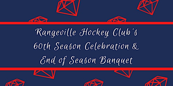 Rangeville Hockey Club's 60th Season Celebration & End of Season Banquet