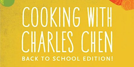 Cooking with Charles Chen: Back to School! primary image