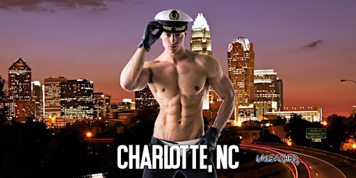 Primaire afbeelding van Male Strippers UNLEASHED Male Revue Charlotte NC 8-10PM