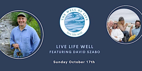 Live Life Well - October Event - featuring DAVID SZABO primary image