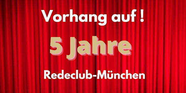 Vorhang auf! 5 Jahre Redeclub-München