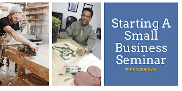 Starting A Small Business Seminar - October 19th, 2021