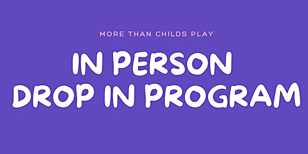 More Than Child's Play Drop-in Program