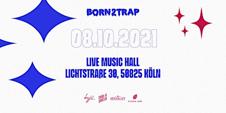 Born2Trap @Live Music Hall // CGN // 08.10.21