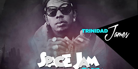 SPACE JAM PARTY | TRINIDAD JAMES primary image