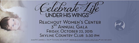 "Under His Wings" Reachout's 3rd Annual Celebrate Life Gala primary image