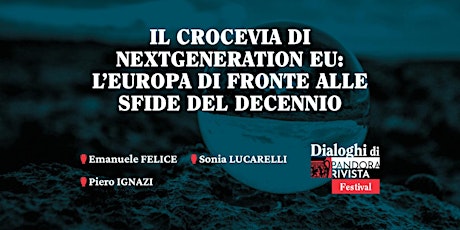 Il crocevia di NextGeneration EU con Felice, Ignazi e Lucarelli