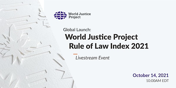 World Justice Project Rule of Law Index 2021 Global Launch