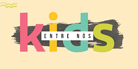 Imagem principal de ENTRE NÓS - KIDS