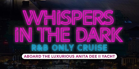 WHISPERS IN THE DARK (R&B ONLY CRUISE)