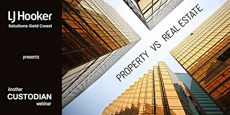 Property vs Real Estate - LJ Hooker event 12Oct21