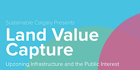 Land Value Capture: Upzoning, Infrastructure and the Public Interest primary image