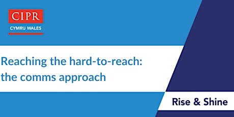 CIPR Cymru: Reaching the hard to reach - The comms approach primary image