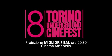 Immagine principale di FILM VINCITORE 8° TORINO UNDERGROUND CINEFEST 
