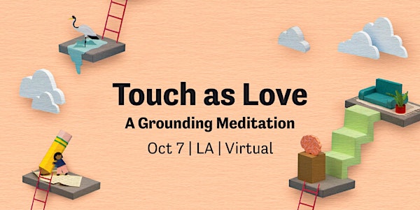 Touch As Love: A grounding meditation through the sense of touch