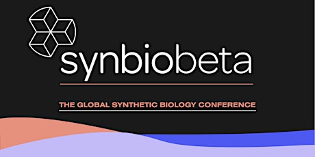 SynBioBeta: Global Synthetic Biology Conference, April 12-14, 2022 tickets