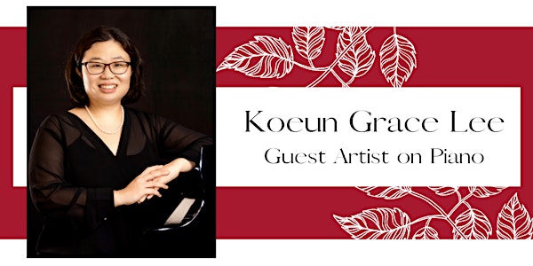 Koeun Grace Lee - Guest Artist on Piano