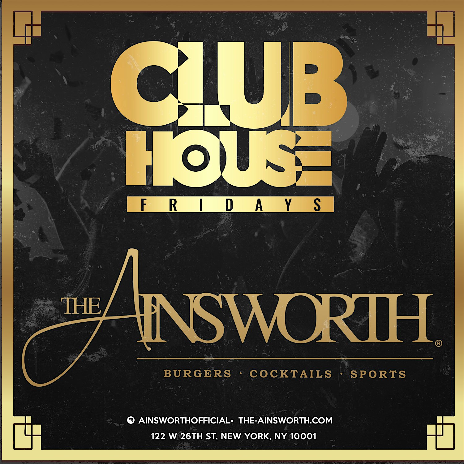 ClubHouse Fridays @ The Ainsworth Nyc