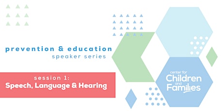 Prevention & Education Speaker Series: Speech, Language & Hearing primary image