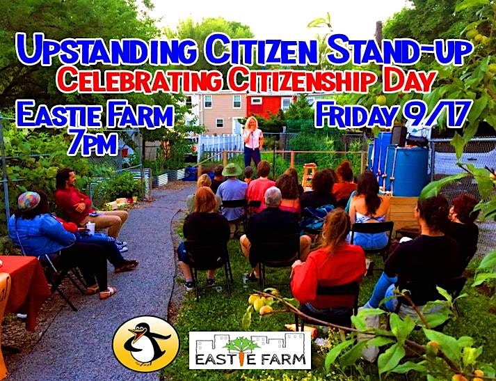 Upstanding Citizen Stand-up: Celebrating Citizenship Day at Eastie Farm