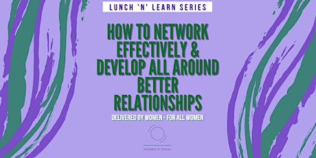 HOW TO NETWORK EFFECTIVELY AND DEVELOP ALL AROUND BETTER RELATIONSHIPS primary image