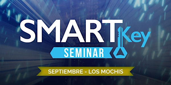 Smart Key Seminar - Los Mochis