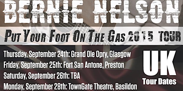 Bernie Nelson "Put Your Foot On the Gas Tour"