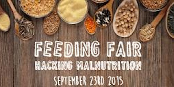 FEEDING FAIR // Hacking Malnutrition