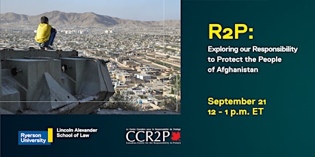 R2P: Exploring our Responsibility to Protect the People of Afghanistan
