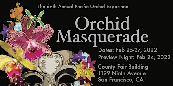 Orchid Masquerade : 69th Annual Pacific Orchid Exposition
