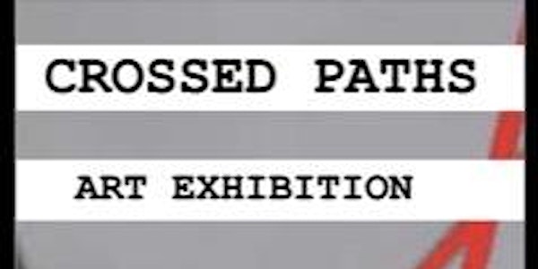 Crossed Paths Art Exhibition-Private View