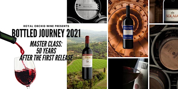 Bottled Journey 2021 Masterclass-Super Tuscan: 50 Yrs After the 1st Release