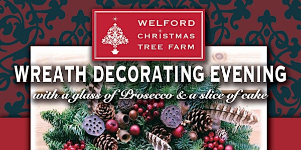 2021Wreath Decorating Evenings - Welford Christmas Tree Farm