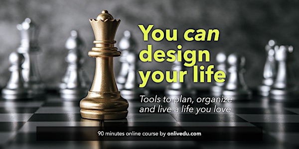You can design your life - online class