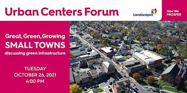 Urban Centers Forum: Great, Green, Growing Small Towns