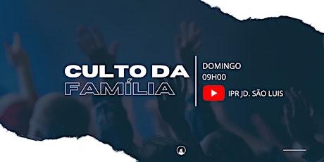 Imagen principal de Culto da Familia - 19/09 às 18h00