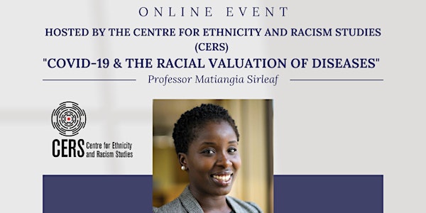 ‘Covid-19 & the Racial Valuation of Diseases’ Event organised by CERS