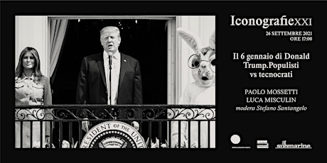 ICONOGRAFIEXXI - Il 6 gennaio di Donald Trump. Populisti vs tecnocrati