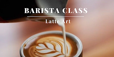 Latte Art & Barista Class 1 tickets