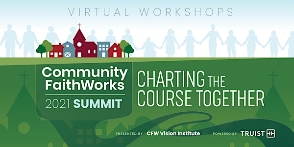 Community FaithWorks - Vision Institute Summit 2021
