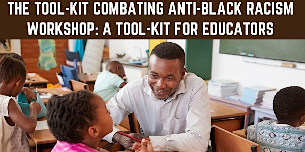 Educators Combating Anti-Black Racism Workshop