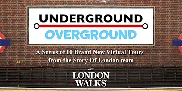 Underground Overground - A virtual tour series exploring London by tube