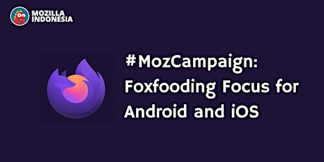 #MozCampaign - Foxfooding Focus for Android and iOS primary image