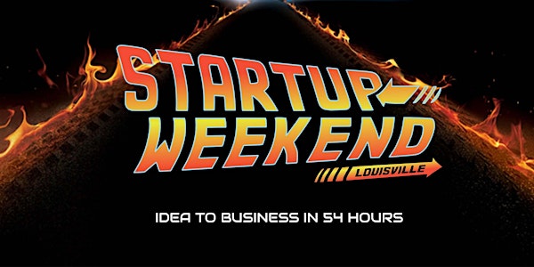Startup Weekend Louisville - Idea to Business in 1 Weekend