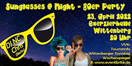Sunglasses @ Night - 80er Jahre Party in Wittenberg - 23.04.2022 tickets